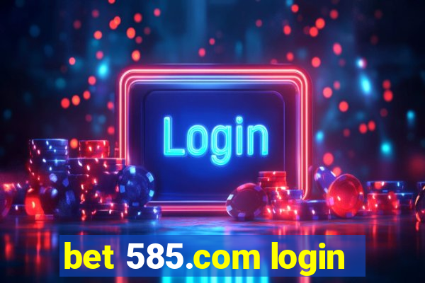 bet 585.com login